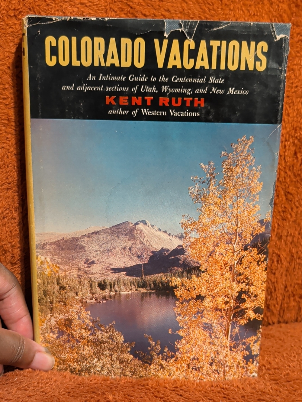 Colorado Vacations - By Kent Ruth
